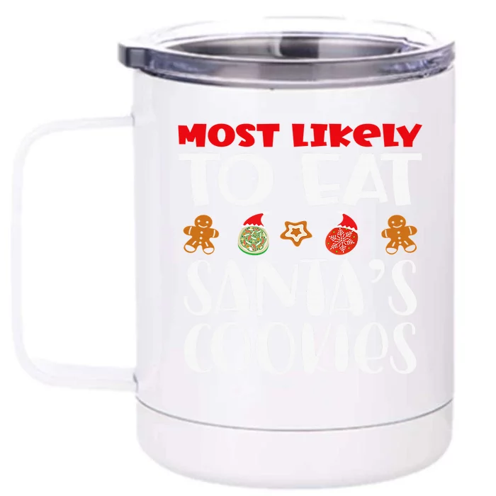 Most Likely To Eat Santas Cookies Family Xmas Holiday Front & Back 12oz Stainless Steel Tumbler Cup