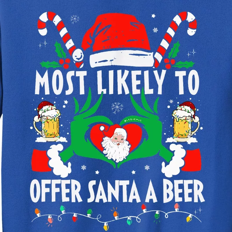 Most Likely To Offer Santa A Beer Funny Drinking Christmas Tall Sweatshirt