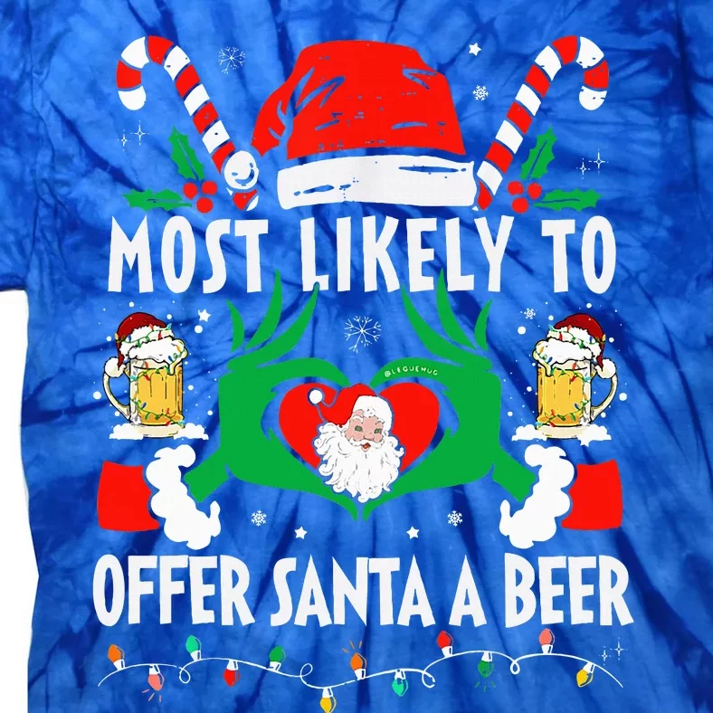 Most Likely To Offer Santa A Beer Funny Drinking Christmas Tie-Dye T-Shirt