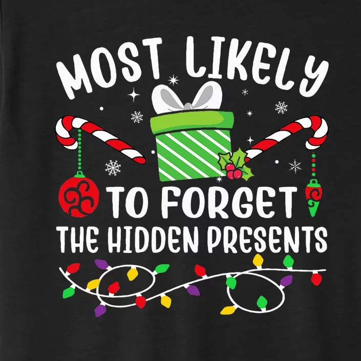 Most Likely To Forget The Hidden Presents Funny Christmas ChromaSoft Performance T-Shirt