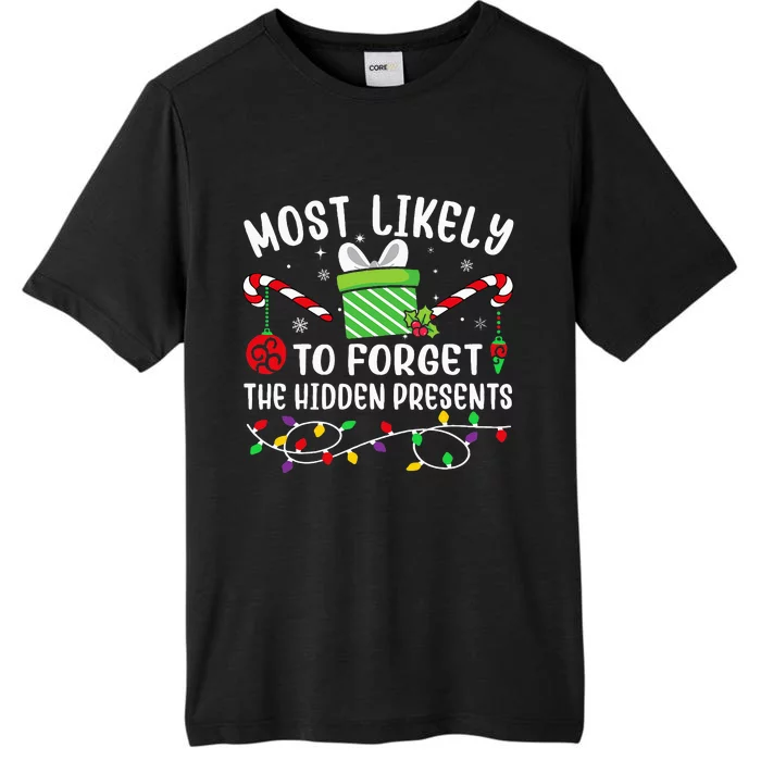 Most Likely To Forget The Hidden Presents Funny Christmas ChromaSoft Performance T-Shirt