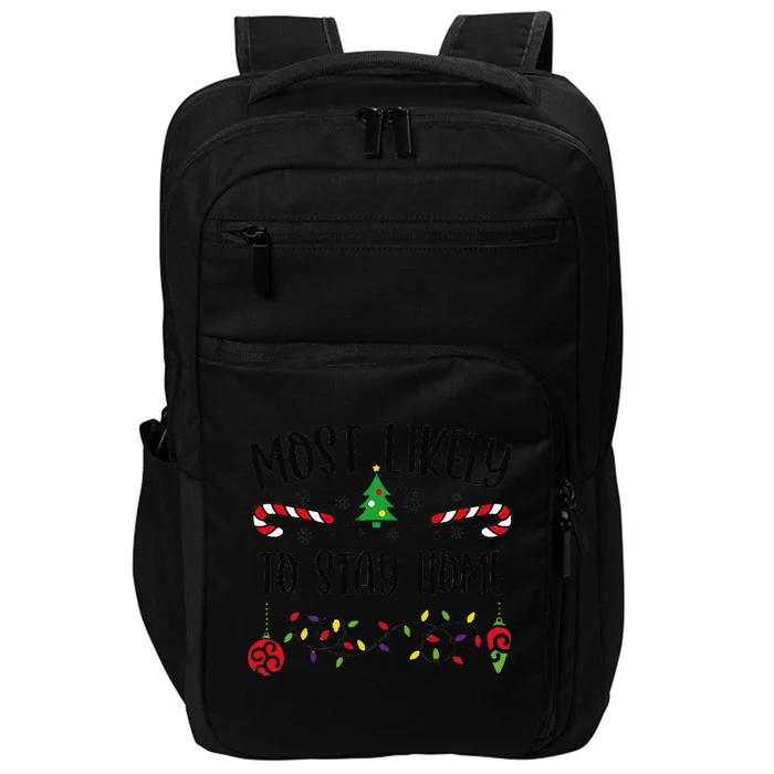 Most Likely To Stay Home Funny Christmas Family Matching Cute Christmas Family Impact Tech Backpack