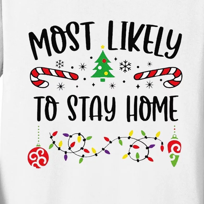 Most Likely To Stay Home Funny Christmas Family Matching Cute Christmas Family Kids Long Sleeve Shirt