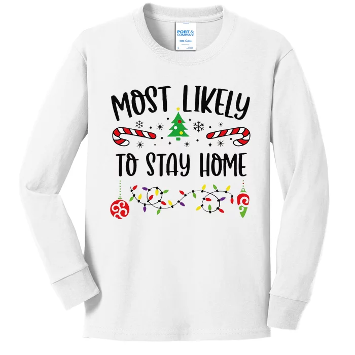 Most Likely To Stay Home Funny Christmas Family Matching Cute Christmas Family Kids Long Sleeve Shirt