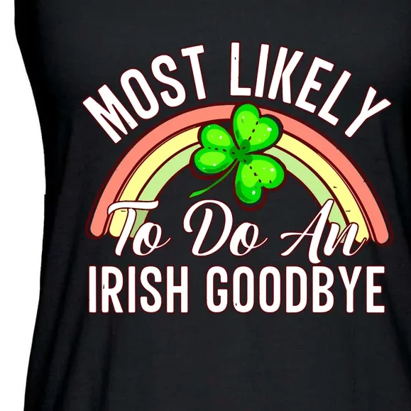 Most Likely To Do An Irish Goodbye Funny St Patricks Day Ladies Essential Flowy Tank