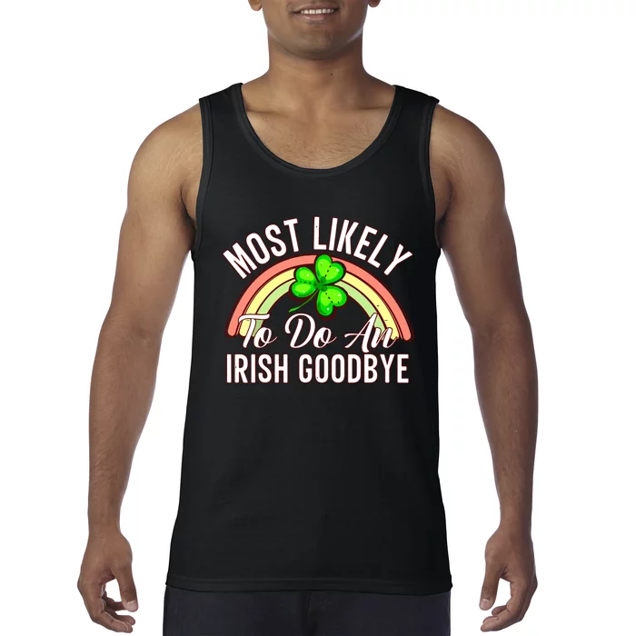 Most Likely To Do An Irish Goodbye Funny St Patricks Day Tank Top