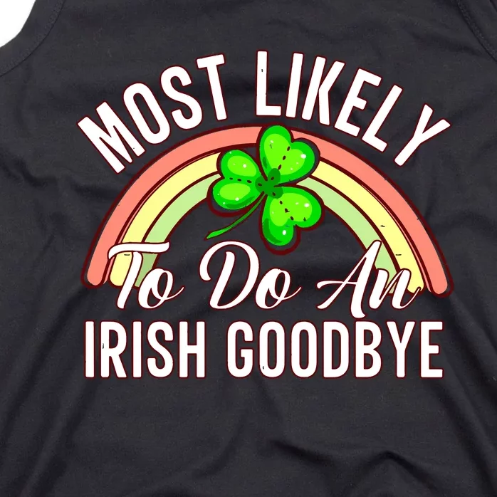 Most Likely To Do An Irish Goodbye Funny St Patricks Day Tank Top