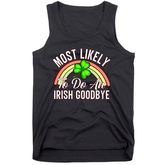 Most Likely To Do An Irish Goodbye Funny St Patricks Day Tank Top