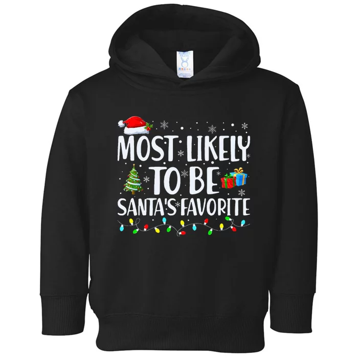 Most Likely To Be Santa's Favorite Christmas Family Matching Toddler Hoodie