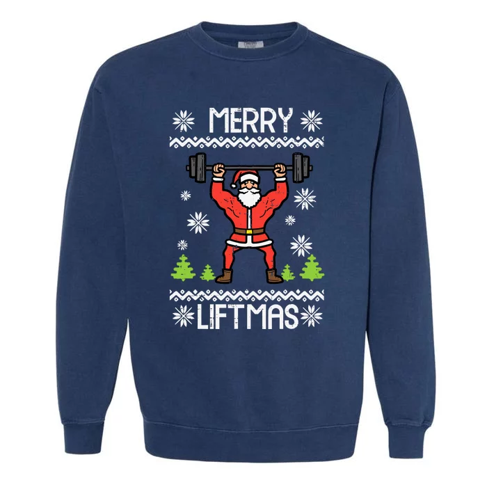 Merry Liftmas Ugly Christmas Xmas Workout Gym Bodybuild Garment-Dyed Sweatshirt