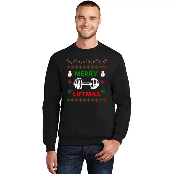 Merry Liftmas Ugly Christmas Sweater Gym Gift Tall Sweatshirt