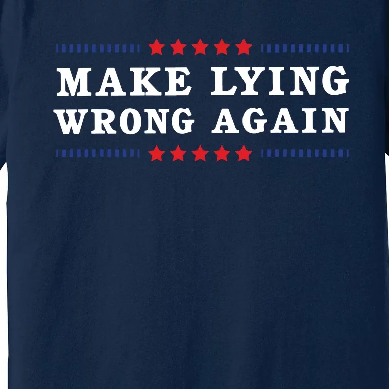 Make Lying Wrong Again Anti Trump Premium T-Shirt