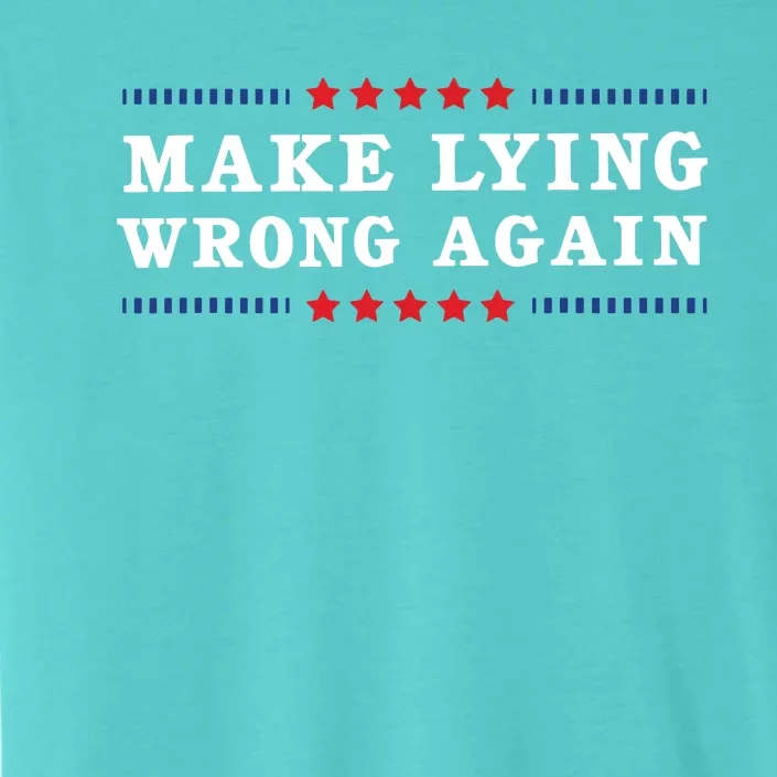 Make Lying Wrong Again Anti Trump ChromaSoft Performance T-Shirt