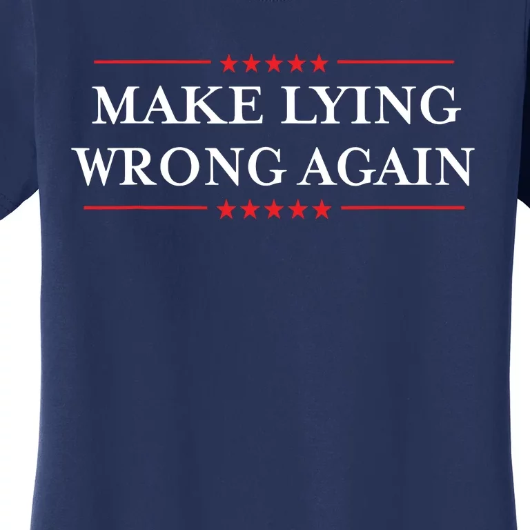 Make Lying Wrong Again Gift Resist Racism Antitrump Women's T-Shirt