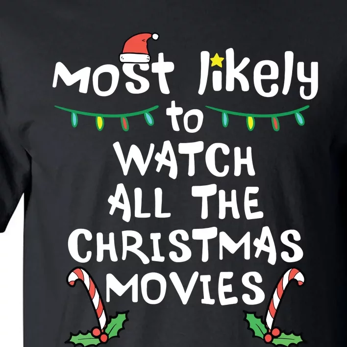 Most Likely Watch Christmas Movie Xmas Family Matching Tall T-Shirt