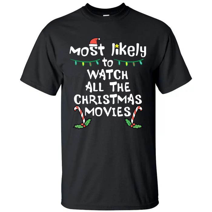 Most Likely Watch Christmas Movie Xmas Family Matching Tall T-Shirt