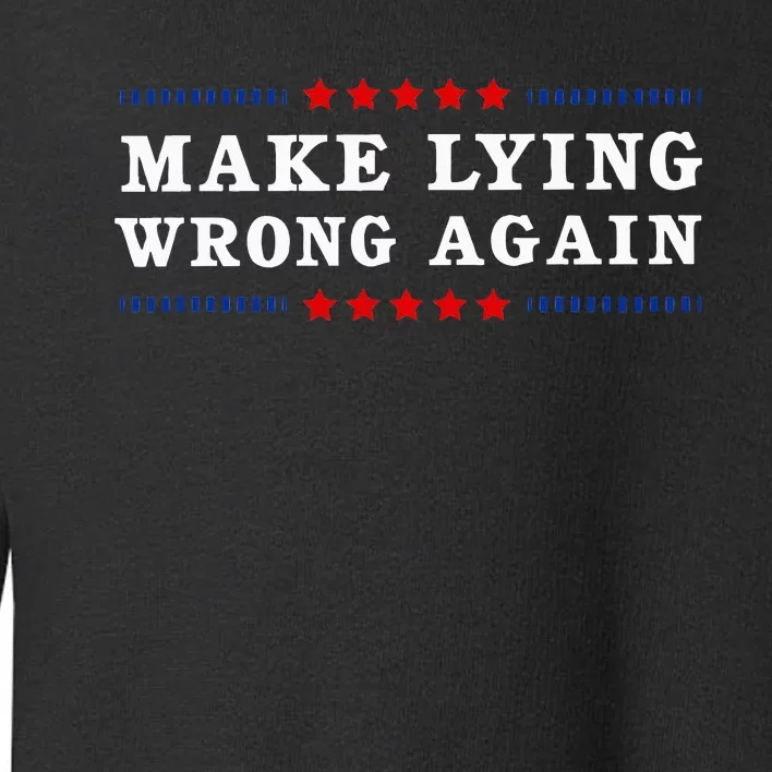 Make Lying Wrong Again Anti Trump Toddler Sweatshirt