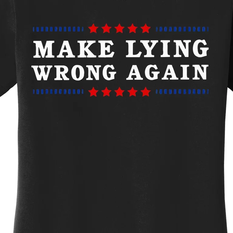 Make Lying Wrong Again Anti Trump Women's T-Shirt