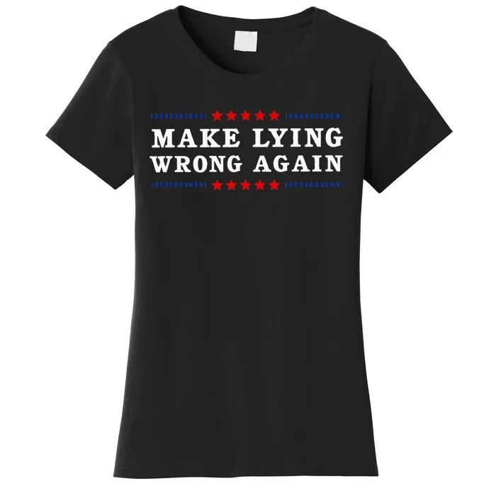 Make Lying Wrong Again Anti Trump Women's T-Shirt