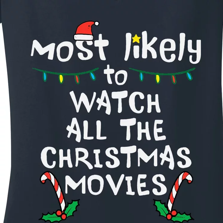 Most Likely Watch Christmas Movie Xmas Family Matching Women's V-Neck T-Shirt