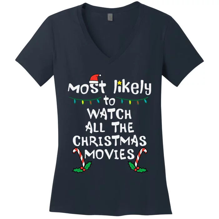 Most Likely Watch Christmas Movie Xmas Family Matching Women's V-Neck T-Shirt