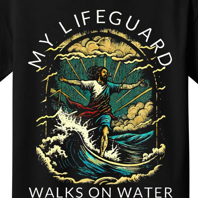 My Lifeguard Walks On Water Christian Faith In Jesus Kids T-Shirt