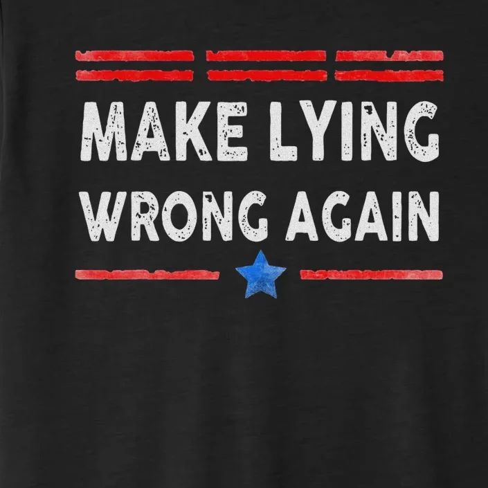 Make Lying Wrong Again ChromaSoft Performance T-Shirt