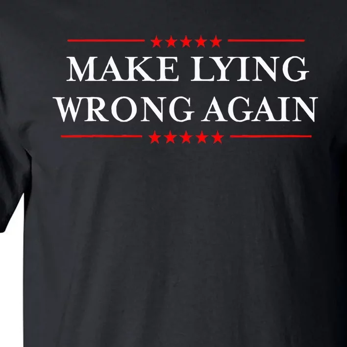 Make Lying Wrong Again Gift Resist Racism Antitrump Tall T-Shirt