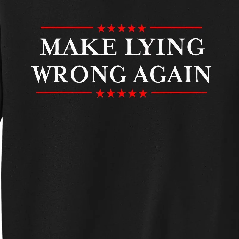 Make Lying Wrong Again Gift Resist Racism Antitrump Tall Sweatshirt