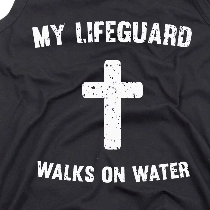 My Lifeguard Walks On Water funny gift for swim Tank Top