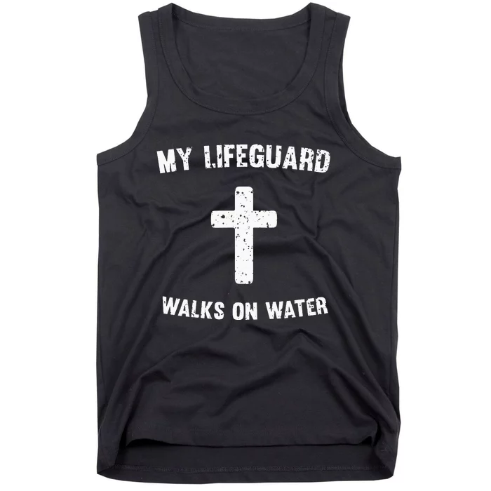 My Lifeguard Walks On Water funny gift for swim Tank Top