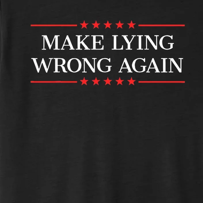 Make Lying Wrong Again ChromaSoft Performance T-Shirt