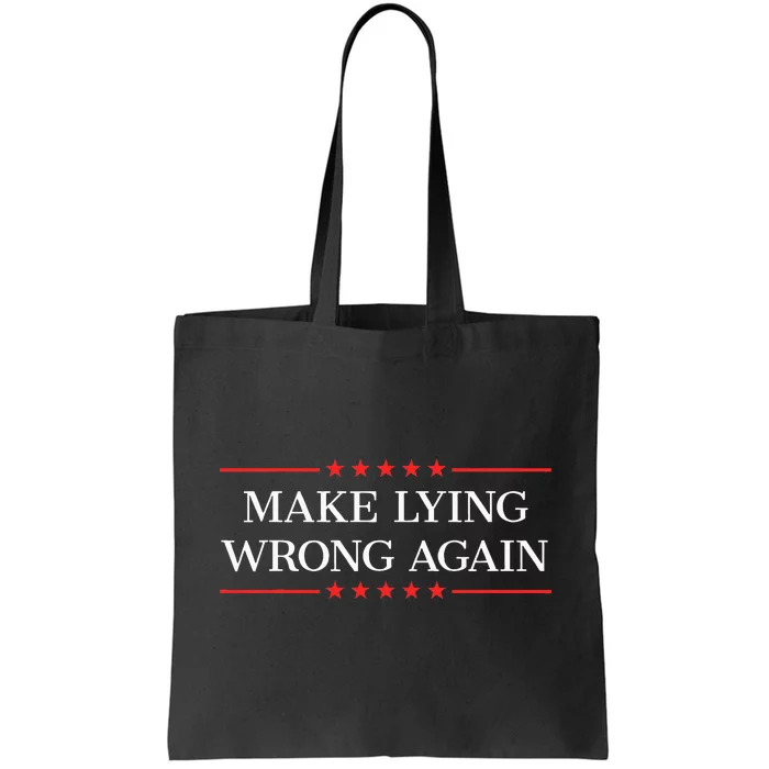 Make Lying Wrong Again Tote Bag