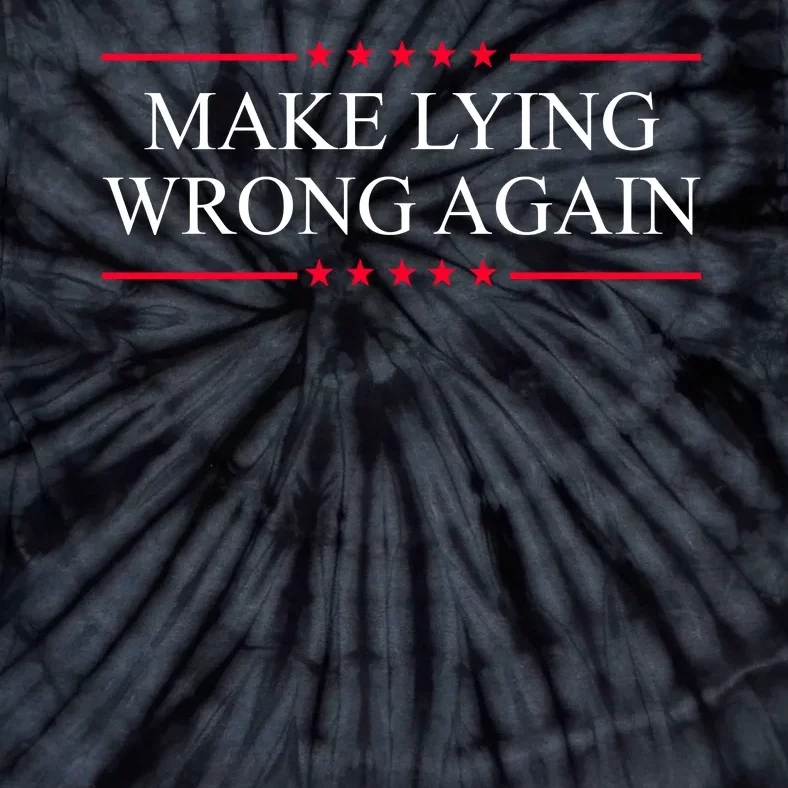 Make Lying Wrong Again Political Election Tie-Dye T-Shirt