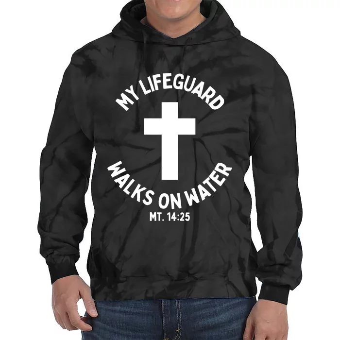 My Lifeguard Walks On Water Jesus Christ Christian Faith Tie Dye Hoodie