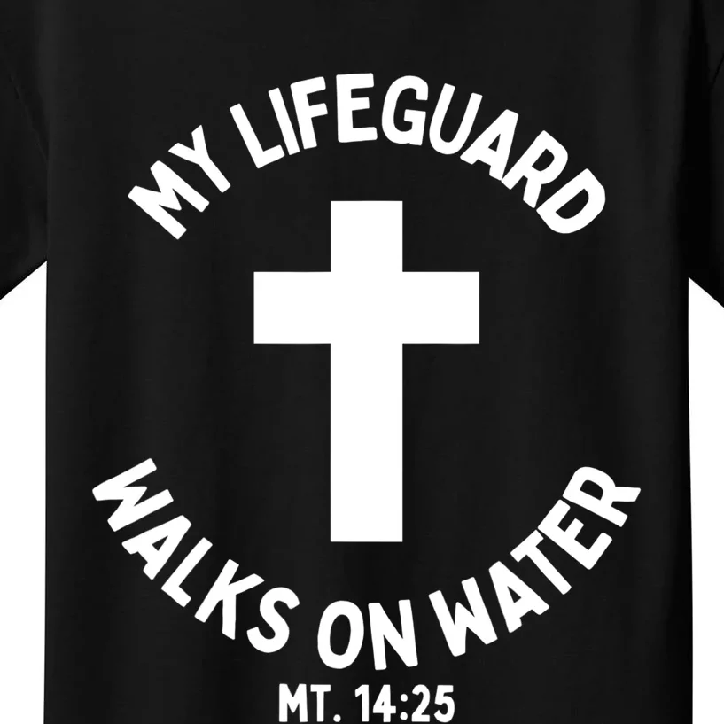 My Lifeguard Walks On Water Jesus Christ Christian Faith Kids T-Shirt