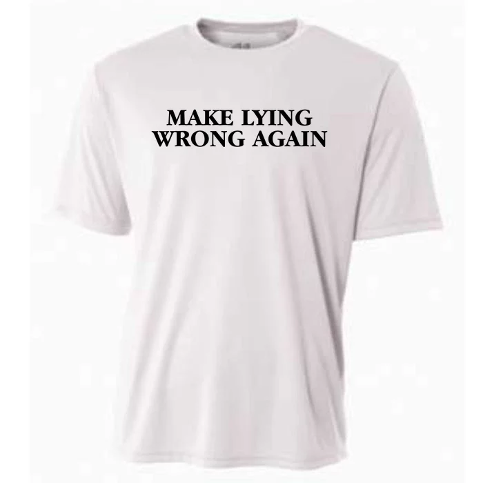 Make Lying Wrong Again Cooling Performance Crew T-Shirt