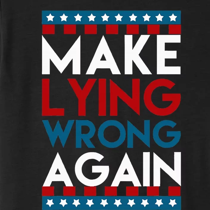 Make Lying Wrong Again Anti Donald Trump Offensive Political ChromaSoft Performance T-Shirt