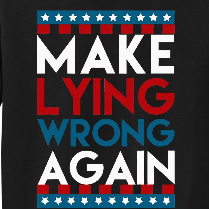 Make Lying Wrong Again Anti Donald Trump Offensive Political Tall Sweatshirt