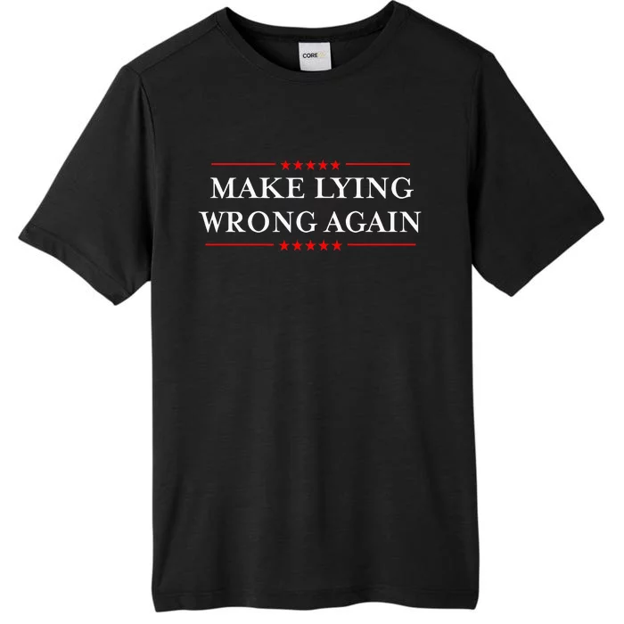 Make Lying Wrong Again Gift Resist Racism Antitrump ChromaSoft Performance T-Shirt