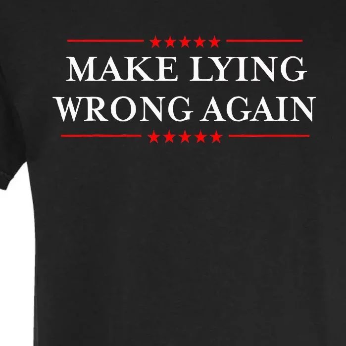 Make Lying Wrong Again Gift Resist Racism Garment-Dyed Heavyweight T-Shirt