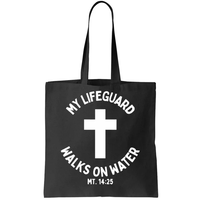 My Lifeguard Walks On Water Jesus Christ Christian Faith Tote Bag