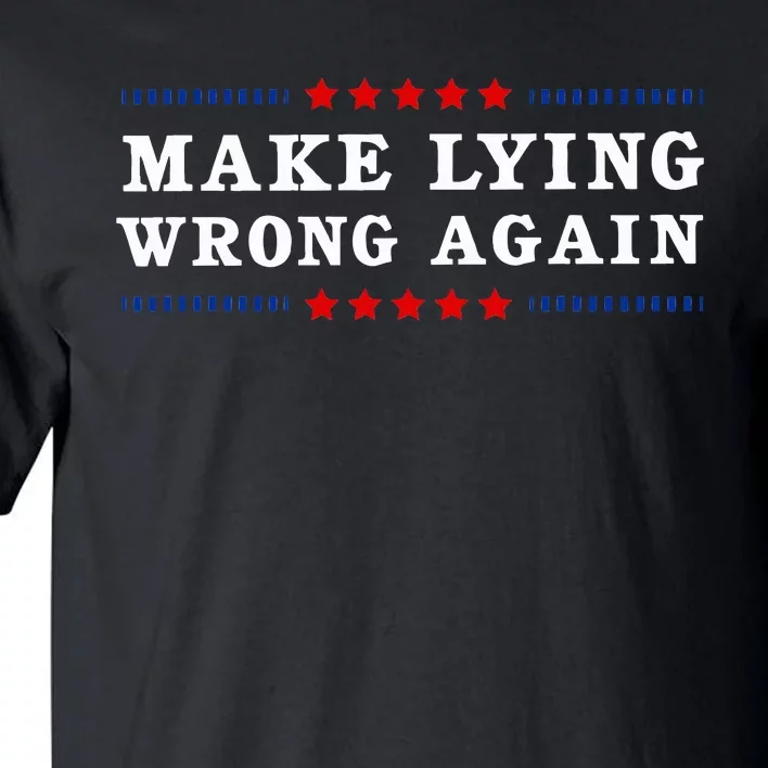 Make Lying Wrong Again Anti Trump Tall T-Shirt