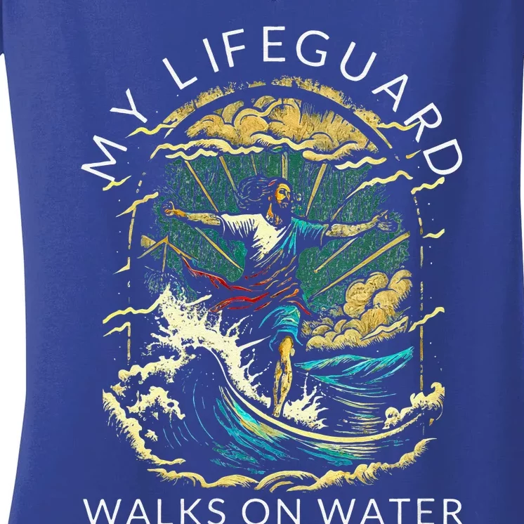 My Lifeguard Walks On Water Christian Faith In Jesus Women's V-Neck T-Shirt