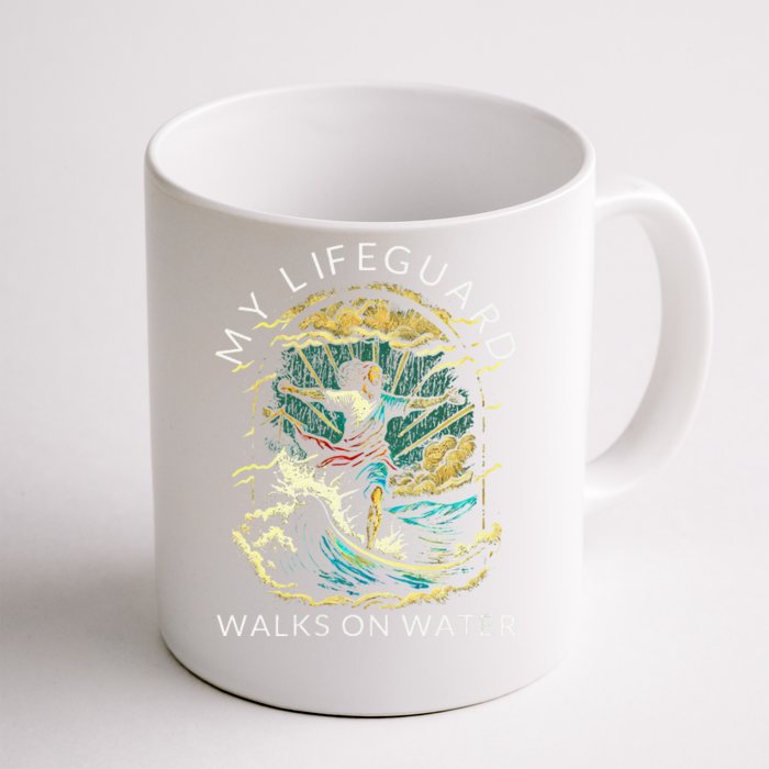 My Lifeguard Walks On Water Christian Faith In Jesus Front & Back Coffee Mug