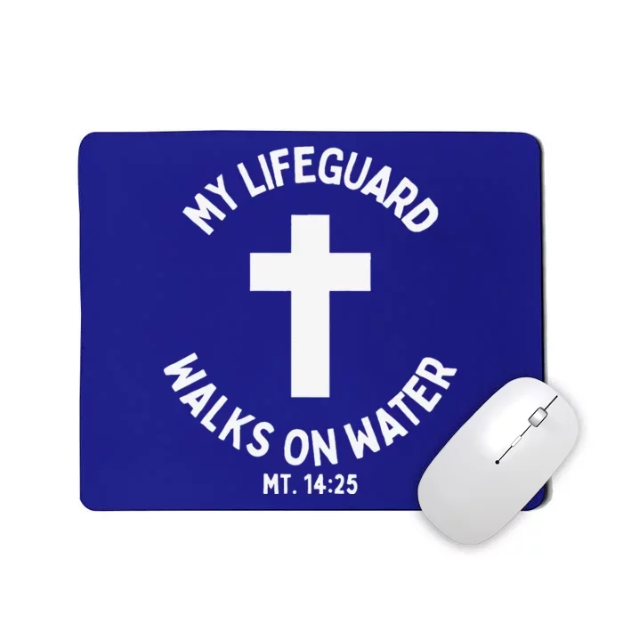 My Lifeguard Walks On Water Jesus Christ Christian Faith Mousepad