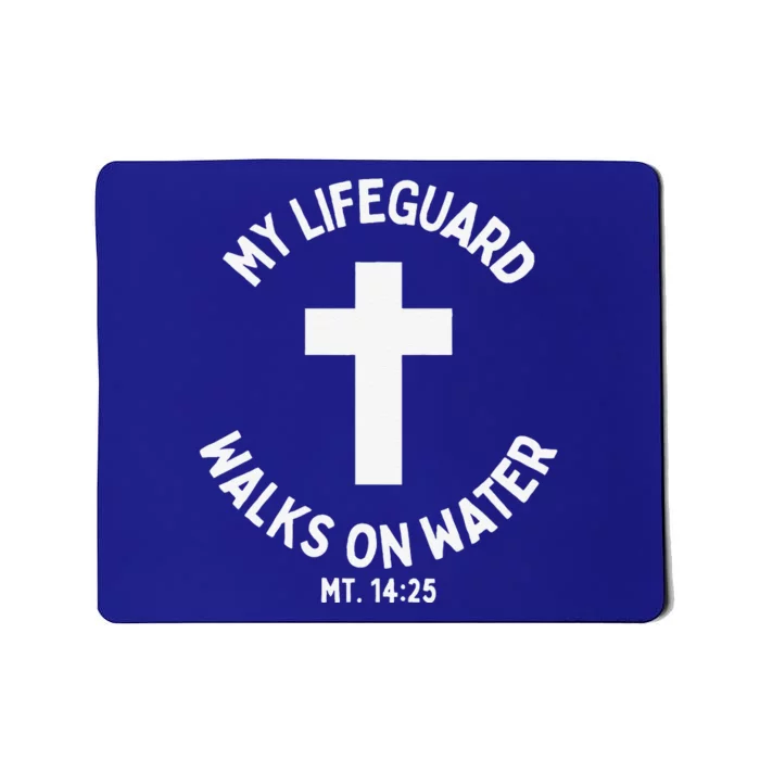 My Lifeguard Walks On Water Jesus Christ Christian Faith Mousepad