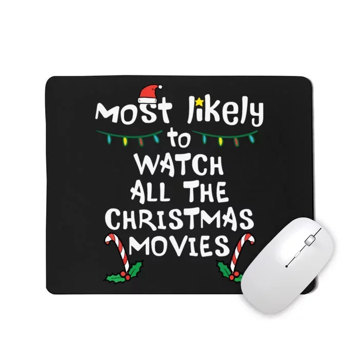 Most Likely Watch Christmas Movie Xmas Family Matching Women Mousepad