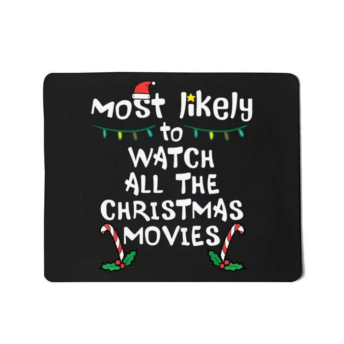 Most Likely Watch Christmas Movie Xmas Family Matching Women Mousepad