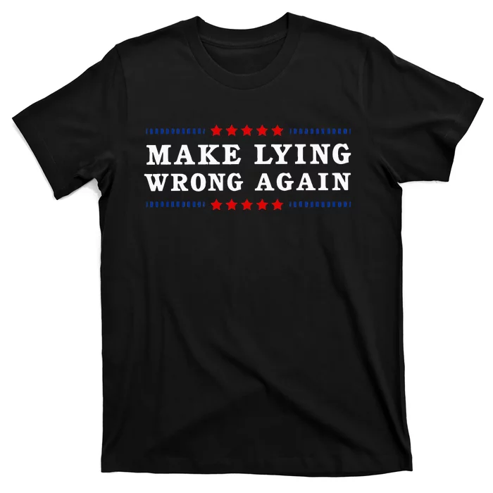 Make Lying Wrong Again Anti Trump T-Shirt